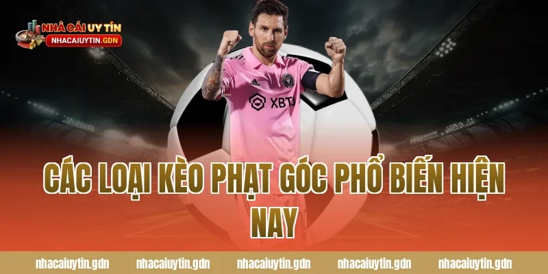 Các loại kèo phạt góc phổ biến hiện nay