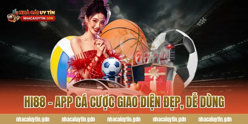 Hi88 – App cá cược giao diện đẹp, dễ dùng