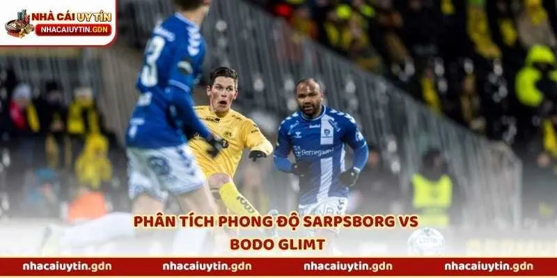 Phân tích phong độ Sarpsborg vs Bodo Glimt