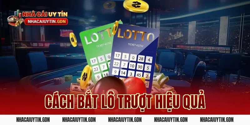 cách bắt lô trượt hiệu quả