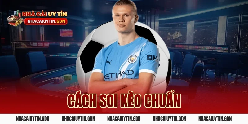 Cách soi kèo chuẩn
