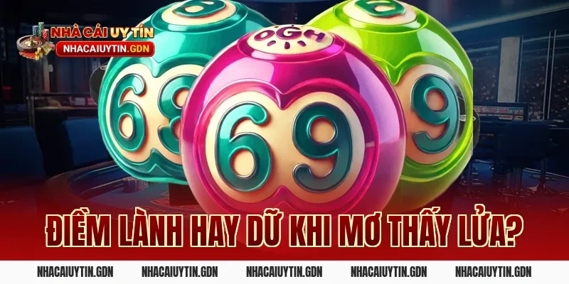 Điềm lành hay dữ khi mơ thấy lửa?