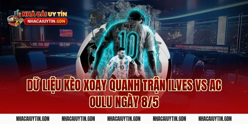 Dữ liệu kèo xoay quanh trận Ilves vs AC Oulu ngày 8/5