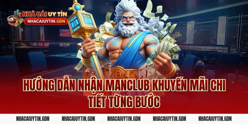 Hướng dẫn nhận Manclub khuyến mãi chi tiết từng bước