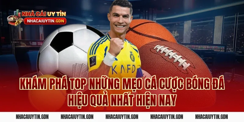 Khám phá top những Mẹo cá cược bóng đá hiệu quả nhất hiện nay
