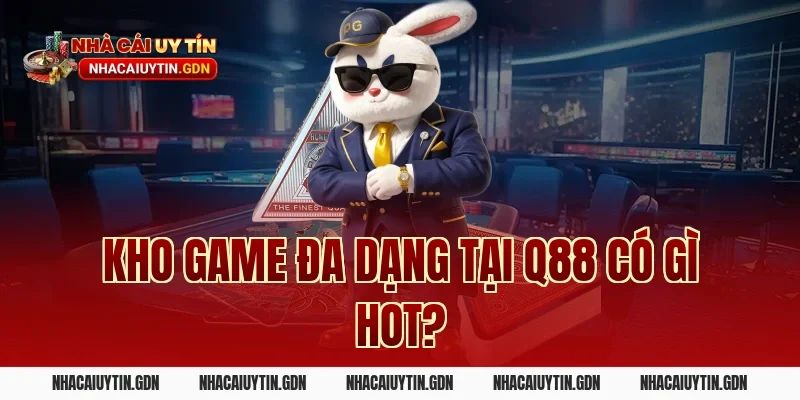 Kho game đa dạng tại Q88 có gì hot?