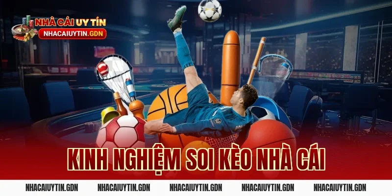 kinh nghiệm soi kèo nhà cái