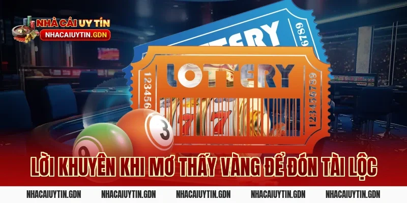 Lời khuyên khi mơ thấy vàng để đón tài lộc