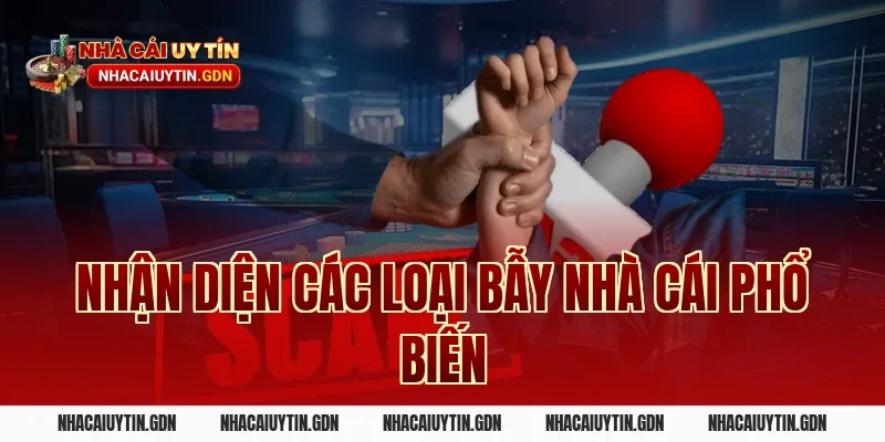 Nhận diện các loại bẫy nhà cái phổ biến