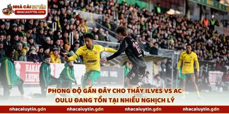 Phong độ gần đây cho thấy Ilves vs AC Oulu đang tồn tại nhiều nghịch lý