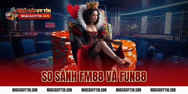 so sánh FM88 và Fun88