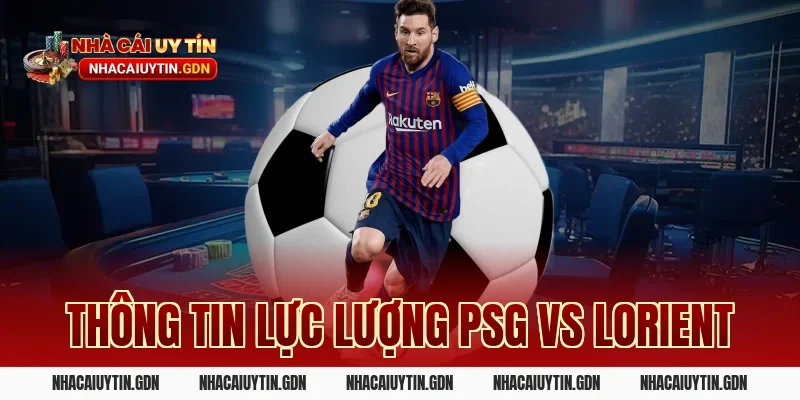 Thông tin lực lượng PSG vs Lorient