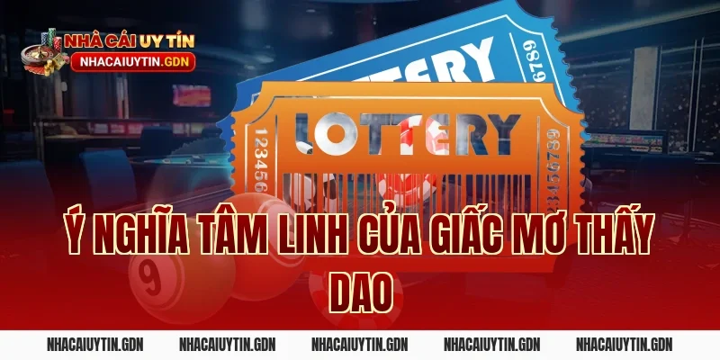 Ý nghĩa tâm linh của giấc mơ thấy dao