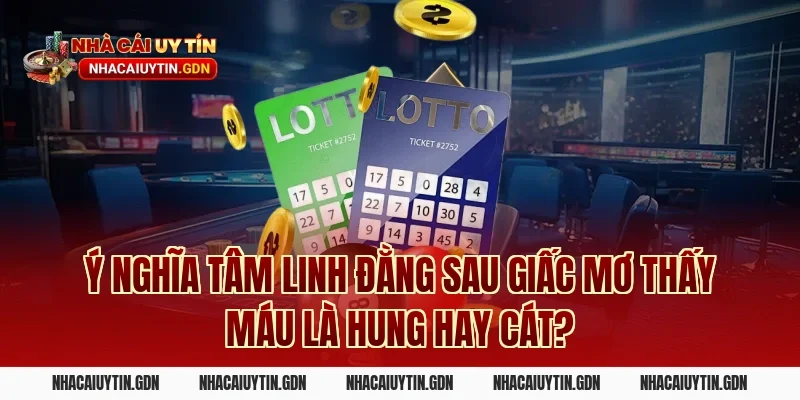 Ý nghĩa tâm linh đằng sau giấc mơ thấy máu là hung hay cát?
